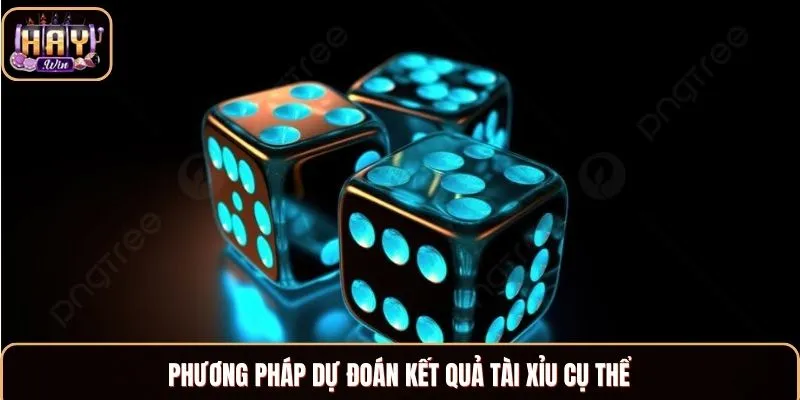 Tài Xỉu Haywin - Chinh Phục Cá Cược Chuẩn Xác 2025 Phương pháp dự đoán kết quả tài xỉu cụ thể