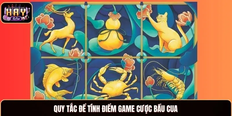 Quy tắc để tính điểm game cược Bầu Cua