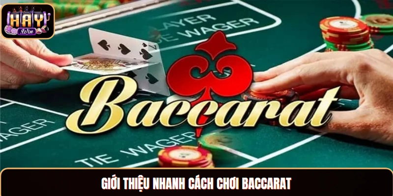 Giới thiệu nhanh cách chơi Baccarat