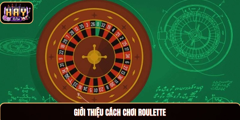Giới thiệu cách chơi Roulette