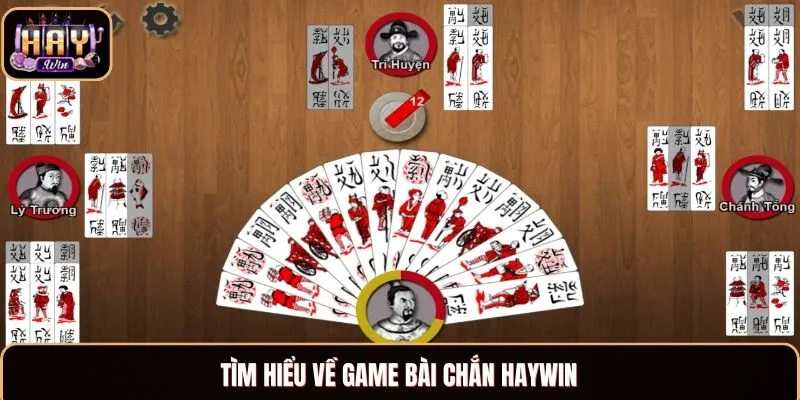 Tìm hiểu về game bài Chắn Haywin