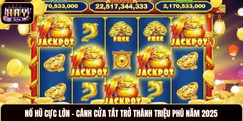 Nổ hũ cực lớn