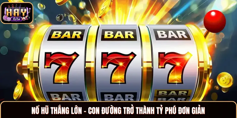 Nổ hũ thắng lớn