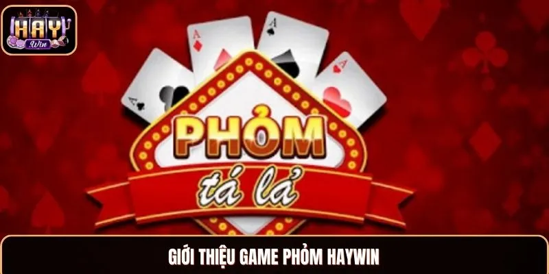 Phỏm HAYWIN - Game Bài Uy Tín, Nổi Tiếng Khắp Châu Á Game Phỏm Haywin được nhiều hội viên yêu thích