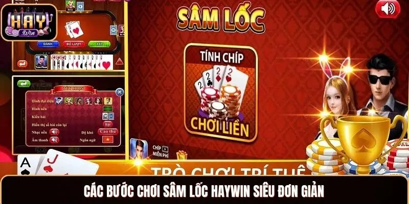Sâm Lốc Haywin - Trải Nghiệm Chơi Game Đầy Kích Thích Các bước chơi sâm lốc Haywin siêu đơn giản